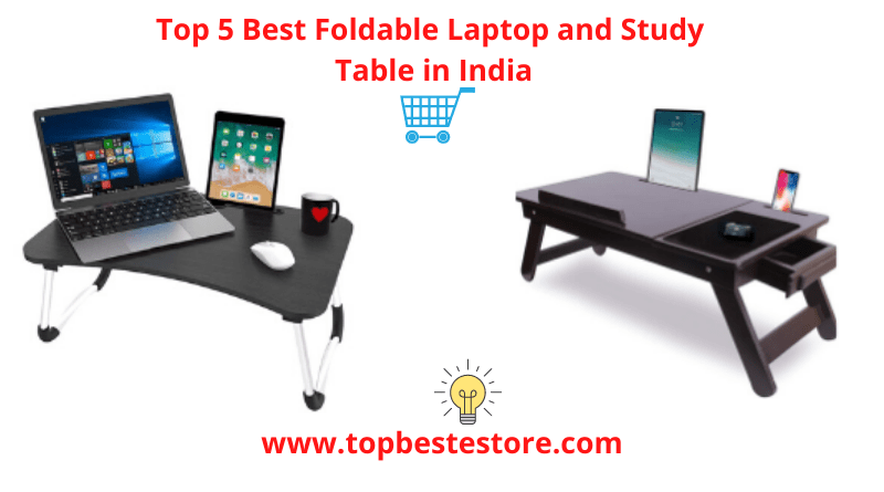 Top 5 Best Foldable Laptop and Study Table in India